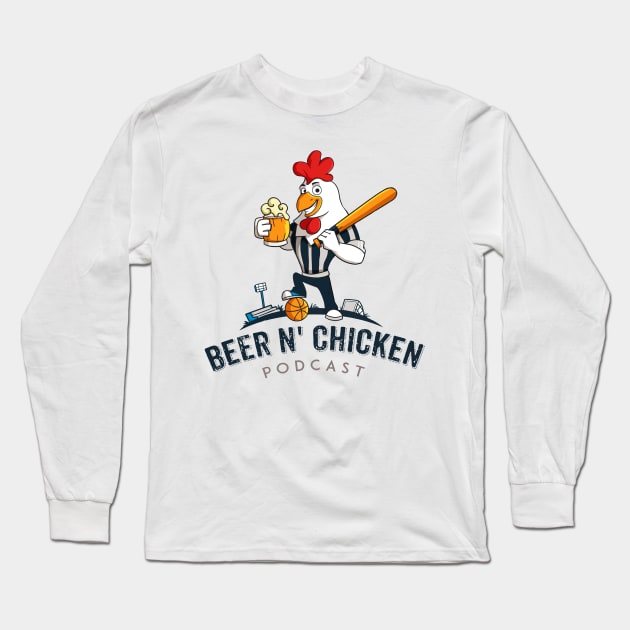 The Beer N' Chicken Podcast Long Sleeve T-Shirt by TheSpannReportPodcastNetwork